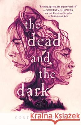 The Dead and the Dark Courtney Gould 9781250861092 Wednesday Books