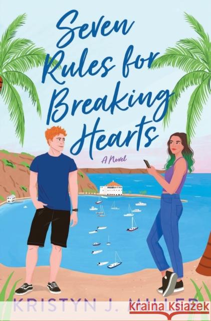 Seven Rules for Breaking Hearts: A Novel Kristyn J. Miller 9781250861825 St. Martin's Griffin