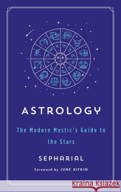 Astrology: The Modern Mystic's Guide to the Stars Sepharial 9781250861948