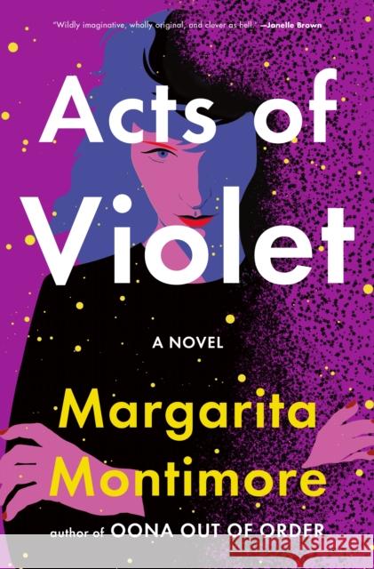 Acts of Violet Margarita Montimore 9781250862211 Flatiron Books