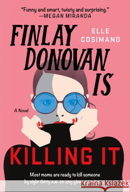 Finlay Donovan Is Killing It Cosimano, Elle 9781250862730 Minotaur Books