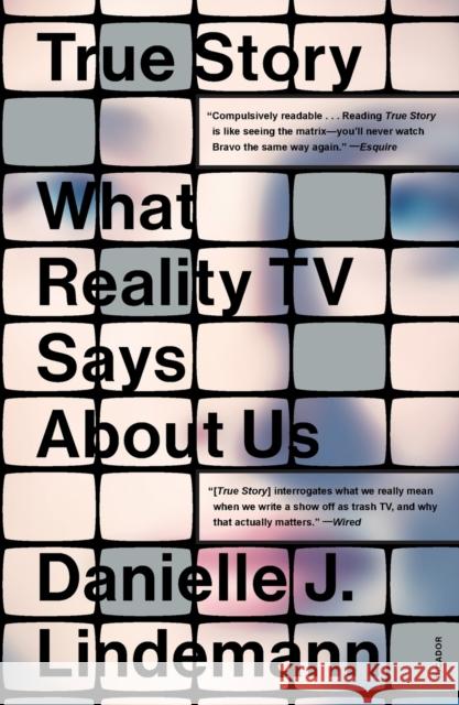 True Story: What Reality TV Says about Us Danielle J. Lindemann 9781250862945 Picador USA