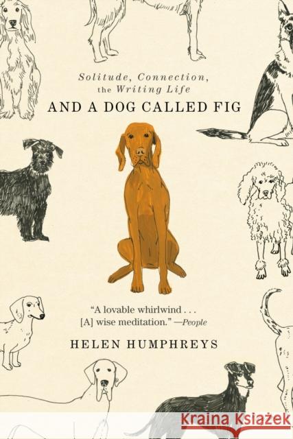 And a Dog Called Fig: Solitude, Connection, the Writing Life Helen Humphreys 9781250863065 Picador