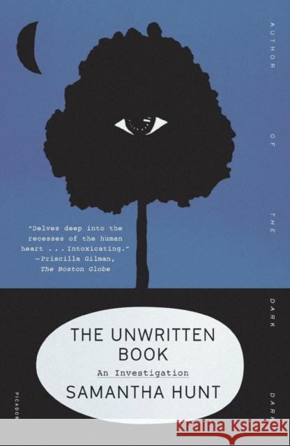 The Unwritten Book: An Investigation Samantha Hunt 9781250863089 Picador USA