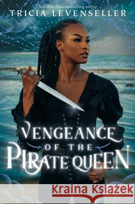 Vengeance of the Pirate Queen Tricia Levenseller 9781250864963 Square Fish