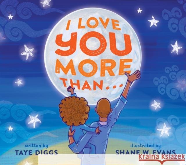 I Love You More Than . . . Taye Diggs Shane W. Evans 9781250865120 Square Fish