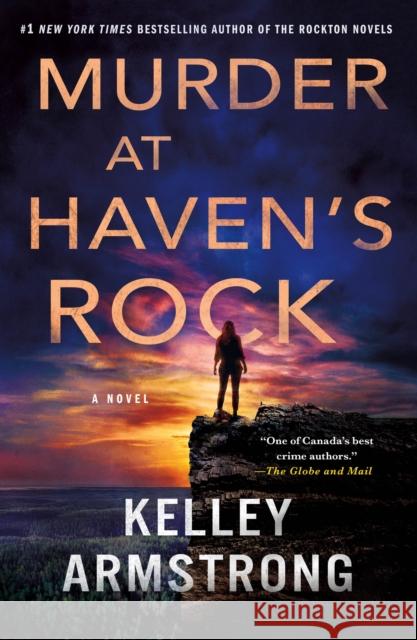 Murder at Haven\'s Rock Kelley Armstrong 9781250865434 St. Martin's Publishing Group