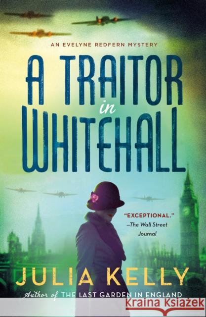 A Traitor in Whitehall: A Mystery Julia Kelly 9781250865496