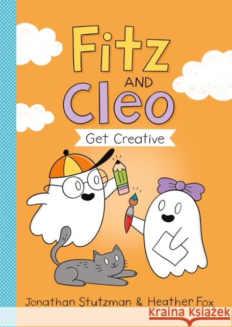 Fitz and Cleo Get Creative Jonathan Stutzman 9781250865786 Square Fish