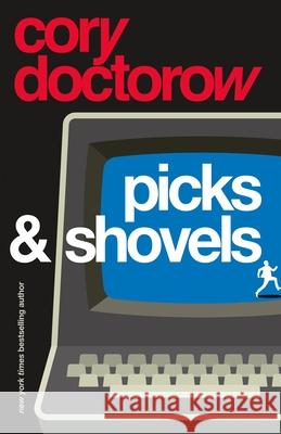 Picks and Shovels: A Martin Hench Novel Cory Doctorow 9781250865908 Tor Books