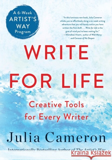 Write for Life: Creative Tools for Every Writer (a 6-Week Artist's Way Program) Julia Cameron 9781250866271 St. Martin's Publishing Group