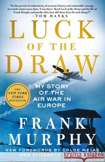 Luck of the Draw: My Story of the Air War in Europe Frank Murphy Chloe Melas Elizabeth Melas 9781250866899 St. Martin's Griffin