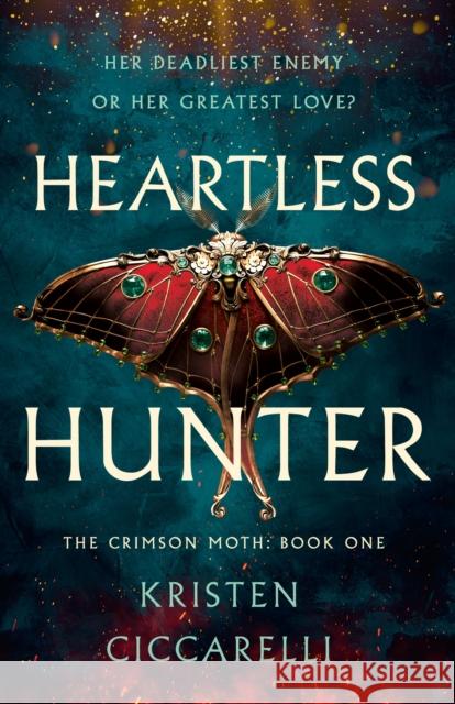 Heartless Hunter: The Crimson Moth: Book 1 Kristen Ciccarelli 9781250866905 St. Martin's Publishing Group