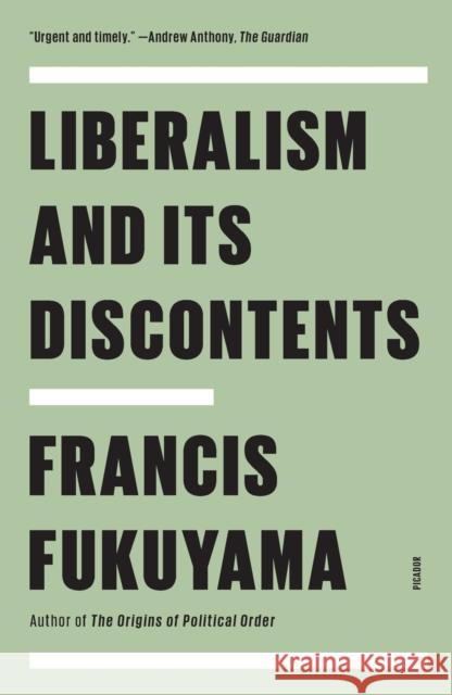 Liberalism and Its Discontents Francis Fukuyama 9781250867223