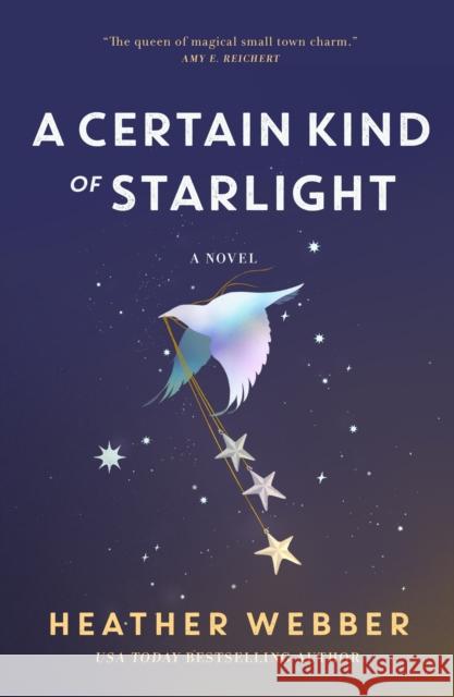 A Certain Kind of Starlight Heather Webber 9781250867292