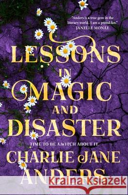 Lessons in Magic and Disaster Charlie Jane Anders 9781250867339 Tor Books