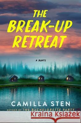 The Break-Up Retreat Camilla Sten 9781250868527