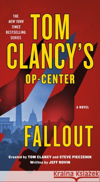 Tom Clancy's Op-Center: Fallout Jeff Rovin 9781250868749