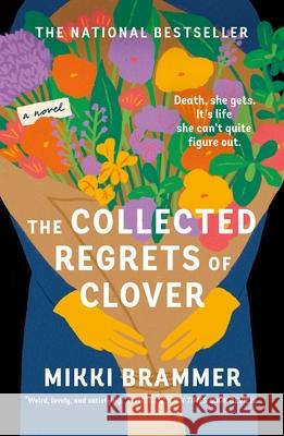 The Collected Regrets of Clover Mikki Brammer 9781250870247