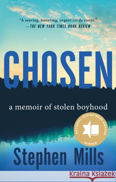 Chosen: A Memoir of Stolen Boyhood Stephen Mills 9781250871152 Metropolitan Books