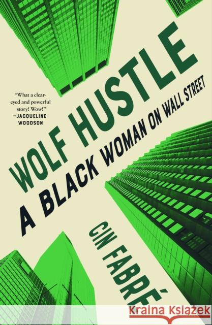 Wolf Hustle: A Black Woman on Wall Street Cin Fabr? 9781250871404