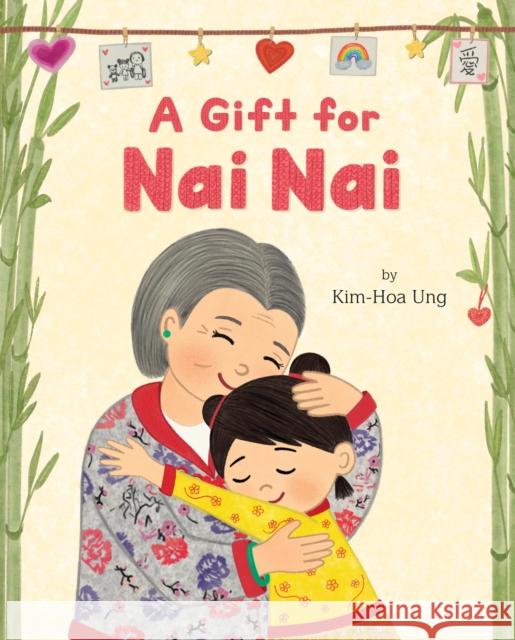 A Gift for Nai Nai Kim-Hoa Ung 9781250871596 Feiwel and Friends