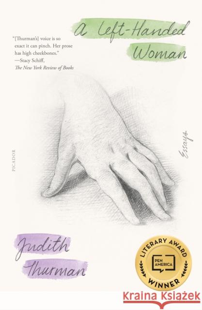 A Left-Handed Woman: Essays Judith Thurman 9781250872661 Picador USA