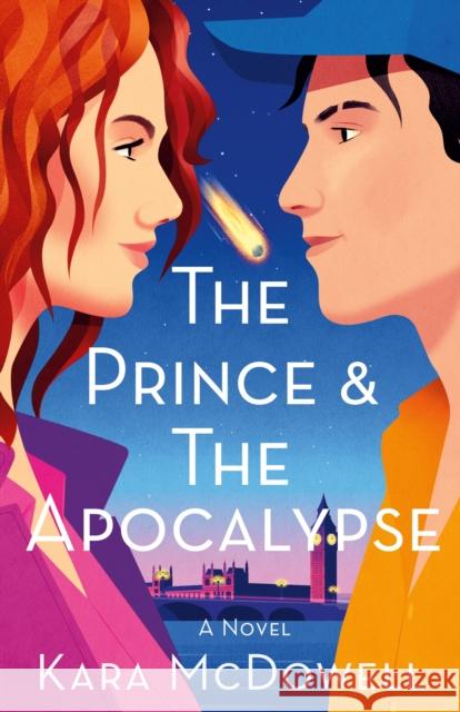 The Prince & The Apocalypse: A Novel Kara McDowell 9781250873040 Wednesday Books