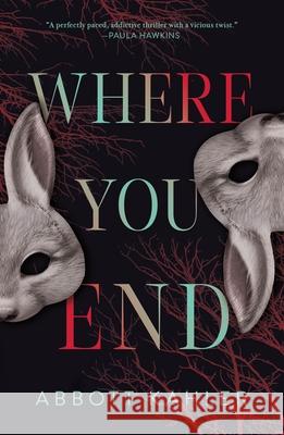 Where You End Abbott Kahler 9781250873231