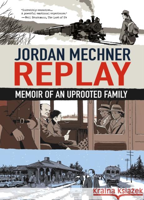 Replay: Memoir of an Uprooted Family Jordan Mechner 9781250873750 First Second