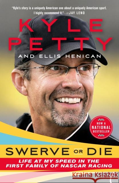 Swerve or Die: Life at My Speed in the First Family of NASCAR Racing Kyle Petty Ellis Henican 9781250875648 St. Martin's Publishing Group