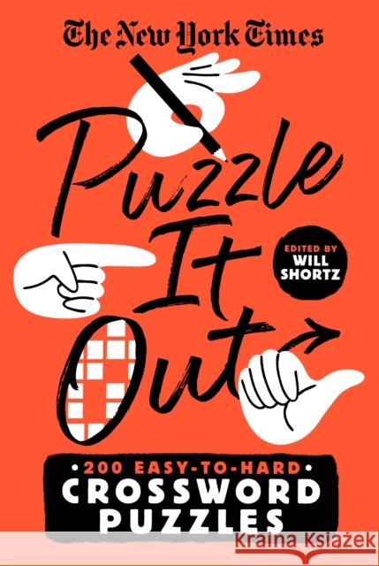 The New York Times Puzzle It Out: 200 Easy to Hard Crossword Puzzles New York Times                           Will Shortz 9781250875785 St. Martin's Griffin