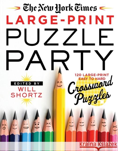 The New York Times Large-Print Puzzle Party: 120 Large-Print Easy to Hard Crossword Puzzles New York Times                           Will Shortz 9781250875792 St. Martin's Griffin