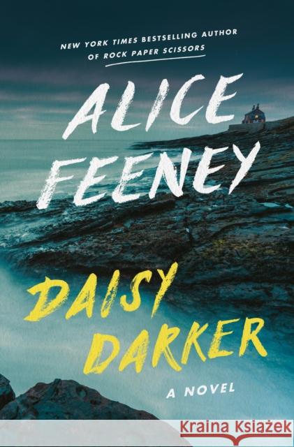 Daisy Darker: A Novel Alice Feeney 9781250877062 Flatiron Books