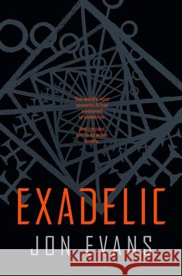 Exadelic Jon Evans 9781250877758 Tor Books