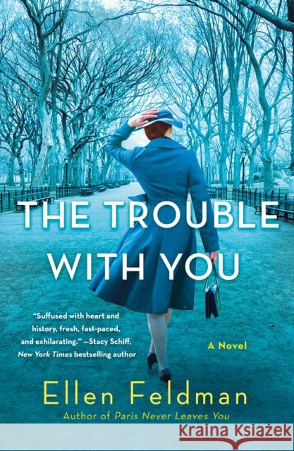 The Trouble with You Ellen Feldman 9781250879462