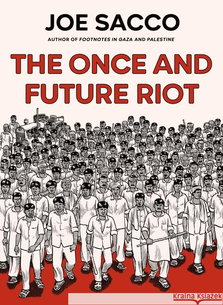 The Once and Future Riot Joe Sacco 9781250880260 Metropolitan Books