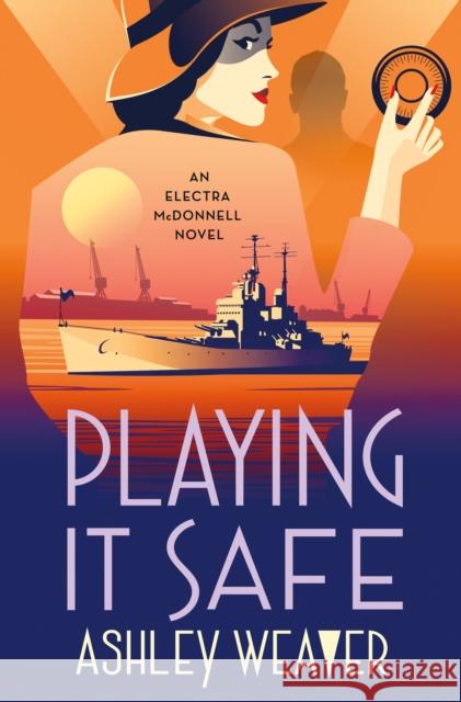 Playing It Safe: An Electra McDonnell Novel Weaver, Ashley 9781250885876