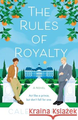 The Rules of Royalty Cale Dietrich 9781250887771