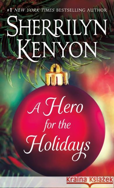 A Hero for the Holidays Sherrilyn Kenyon 9781250889614 St. Martin's Publishing Group