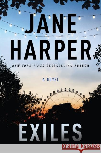 Exiles: A Novel Jane Harper 9781250889881 Flatiron Books