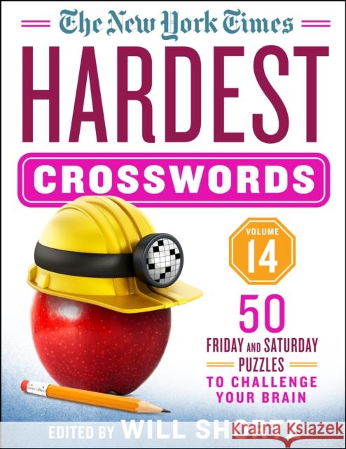 The New York Times Hardest Crosswords Volume 14: 50 Friday and Saturday Puzzles to Challenge Your Brain New York Times                           Will Shortz 9781250890665 St. Martin's Griffin