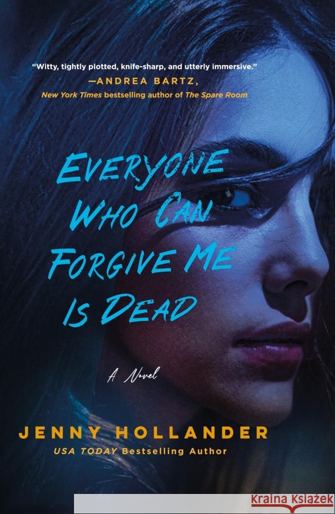 Everyone Who Can Forgive Me Is Dead Jenny Hollander 9781250890863