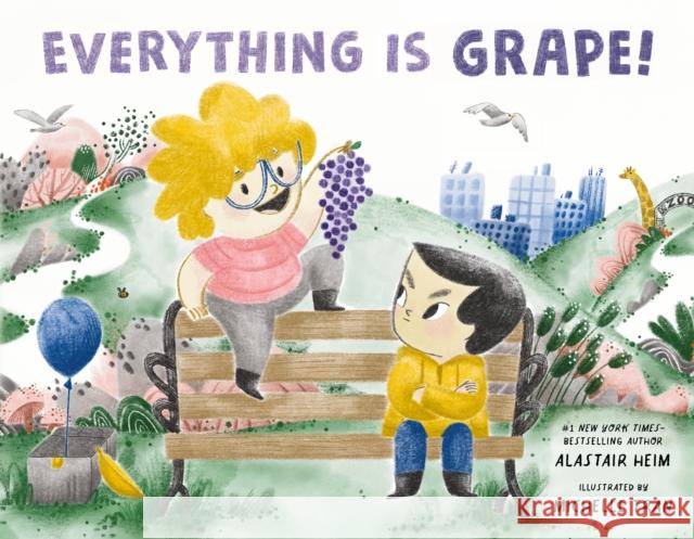 Everything Is Grape! Alastair Heim Michelle Tran 9781250891419