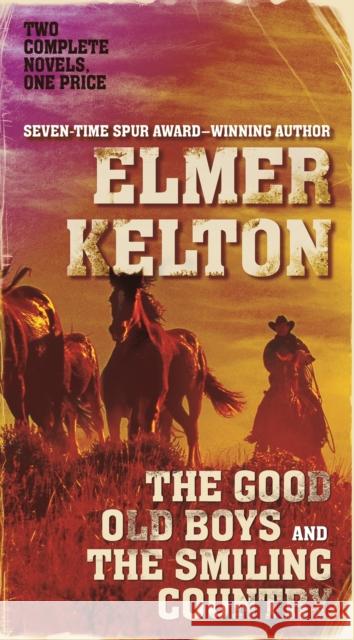 The Good Old Boys and The Smiling Country Elmer Kelton 9781250891969