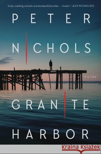 Granite Harbor: A Novel Peter Nichols 9781250894816