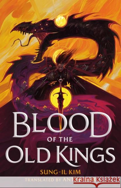 Blood of the Old Kings Sung-il Kim 9781250895332 Tor Books