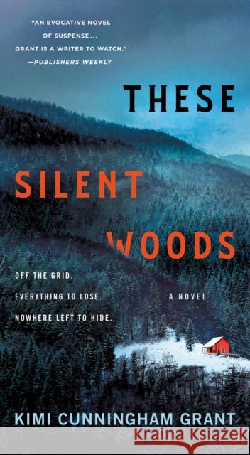 These Silent Woods: A Novel Kimi Cunningham Grant 9781250895943 Minotaur Books,US