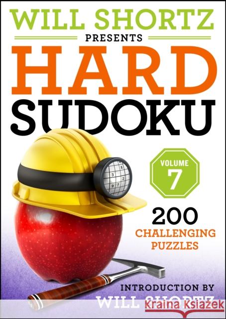 Will Shortz Presents Hard Sudoku, Volume 7: 200 Challenging Puzzles Will Shortz 9781250896025