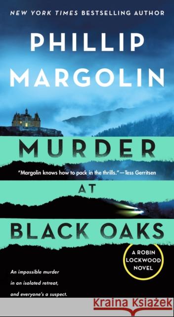 Murder at Black Oaks: A Robin Lockwood Novel Phillip Margolin 9781250896414 St. Martin's Publishing Group
